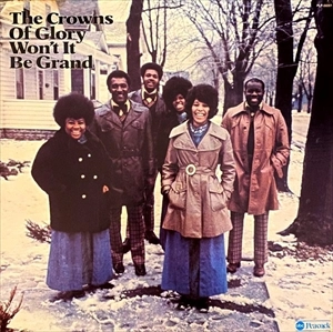 CROWNS OF GLORY / WON'T IT BE GRAND