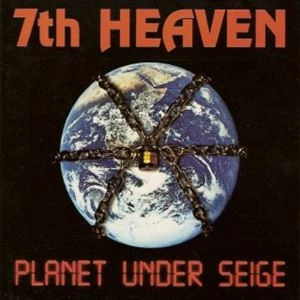 7TH HEAVEN / PLANET UNDER SIEGE