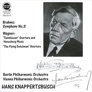 HANS KNAPPERTSBUSCH / ハンス・クナッパーツブッシュ / BRAHMS: SYMPHONY NO.3 / WAGNER: OVERTURES