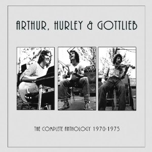 ARTHUR, HURLEY & GOTTLIEB / アーサー・ハーレイ&ゴットリーブ / COMPLETE ANTHOLOGY 1970-1975