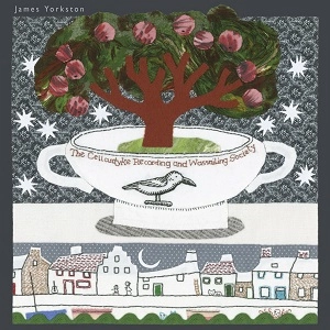 JAMES YORKSTON / ジェームス・ヨークストン / CELLARDYKE RECORDING AND WASSAILING SOCIETY