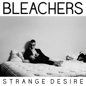 BLEACHERS / ブリーチャーズ / STRANGE DESIRE