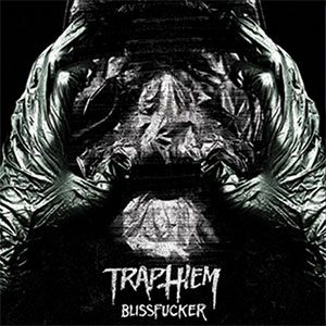 TRAP THEM / トラップゼム / BLISSFUCKER