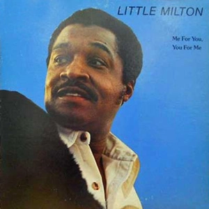 LITTLE MILTON / リトル・ミルトン / ミー･フォー･ユー、ユー･フォー･ミー / ME FOR YOU, YOU FOR ME