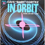 DAVE BABY CORTEZ / デイヴ・ベイビー・コルテス / イン･オービット / IN ORBIT