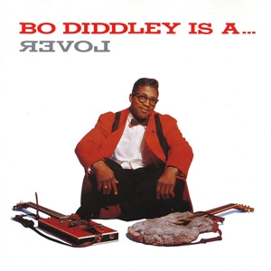 BO DIDDLEY / ボ・ディドリー / ボ･ディドリー･イズ･ア･ラヴァー / BO DIDDLEY IS A LOVER