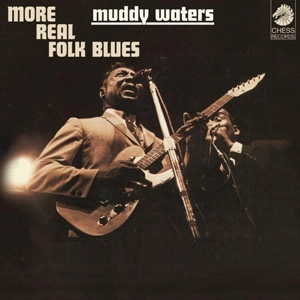 MUDDY WATERS / マディ・ウォーターズ / モア･リアル･フォーク･ブルー