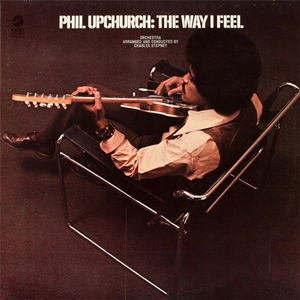 PHIL UPCHURCH / フィル・アップチャーチ / ザ･ウェイ･アイ･フィール / THE WAY I FEEL