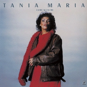 TANIA MARIA / タニア・マリア / カム・ウィズ・ミー / COME WITH ME