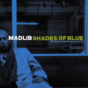 MADLIB / シェイズ・オブ・ブルー / SHADES OF BLUE