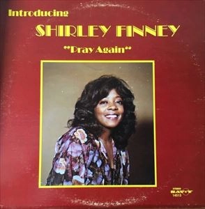 SHIRLEY FINNEY / PRAY AGAIN