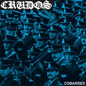 LOS CRUDOS / COBARDES