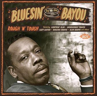 V.A. (BLUESIN' BY THE BAYOU) / オムニバス / BLUESIN' BY THE BAYOU - ROUGH 'N' TOUGH