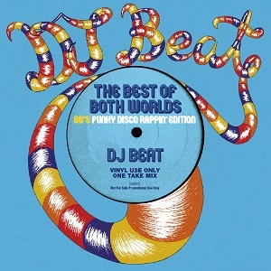 DJ BEAT / THE BEST OF BOTH WORLDS -80’ s Funky Dsico Rappin’ Edition -