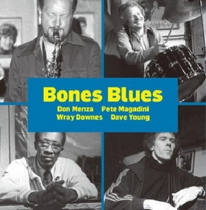 PETE MAGADINI / ピート・マガディーニ / BONES BLUES FEATURING DON MENZA