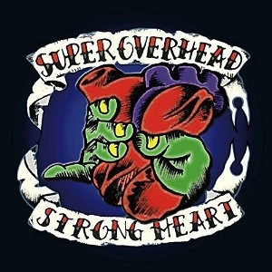 SUPER OVERHEAD / ストロングハート / STRONG HEART
