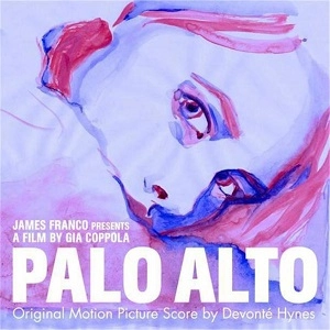 DEVONTE HYNES / デヴォンテ・ハインズ / PALO ALTO: ORIGINA MOTION PICTURE SCORE