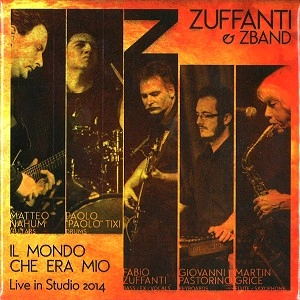 FABIO ZUFFANTI / IL MONDO CHE ERA MIO: LIVE IN STUDIO 2015