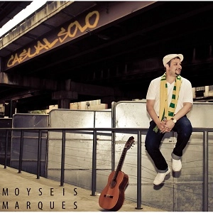 MOYSEIS MARQUES / モイゼイス・マルキス / CASUAL SOLO