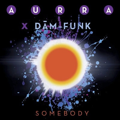 AURRA X DAM-FUNK / SOMEBODY