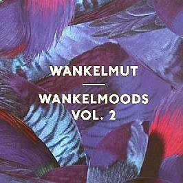 WANKELMUT / WANKELMOODS VOL. 2