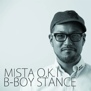 MISTA O.K.I / B-BOY STANCE