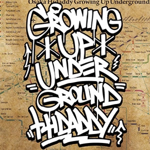 HIDADDY / ヒダディ / GROW UP UNDERGROUND
