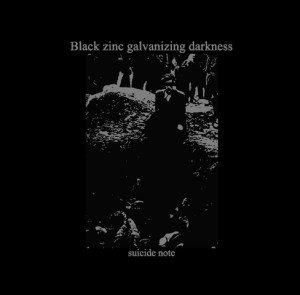 Black zinc galvanizing darkness / sucide note