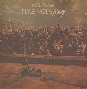 NEIL YOUNG (& CRAZY HORSE) / ニール･ヤング / TIME FADE AWAY