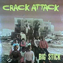 BIG STICK / CRACK ATTACK