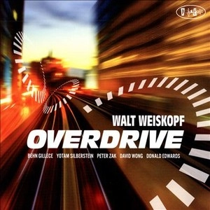 WALT WEISKOPF / ウォルト・ワイスコフ / OVERDRIVE