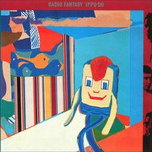 IPPU-DO / 一風堂 / RADIO FANTASY +4 （紙ジャケット）