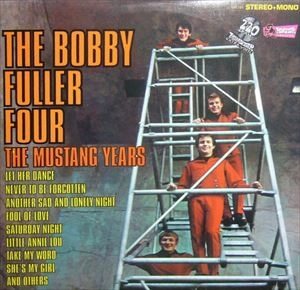 BOBBY FULLER FOUR / ボビー・フラー・フォー / MUSTANG YEARS