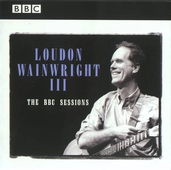 LOUDON WAINWRIGHT 3 / ラウドン・ウェインライト3 / BBC SESSIONS