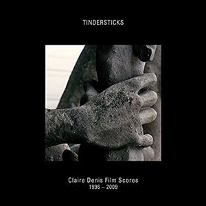 TINDERSTICKS / ティンダースティックス / CLAIRE DENIS FILM SCORES 1996-2009