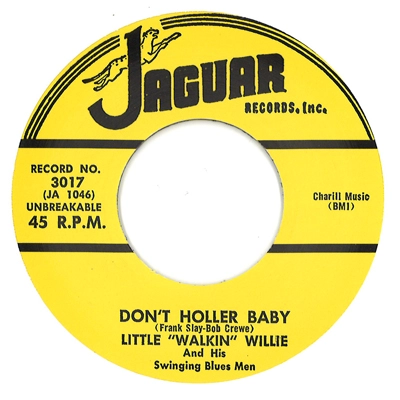 LITTLE WALKIN' WILLIE / DON'T HOLLER BABY + GOTTA GOTTA GET CHA