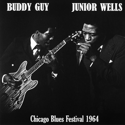 BUDDY GUY & JUNIOR WELLS / バディ・ガイ&ジュニア・ウェルズ / CHICAGO BLUES FESTIVAL