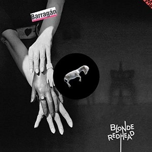 BLONDE REDHEAD / ブロンド・レッドヘッド / BARRAGAN