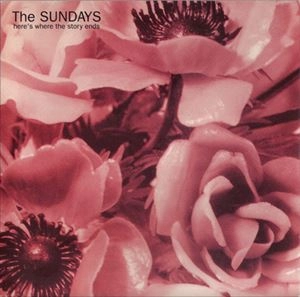 SUNDAYS / サンデイズ / HERE'S WHERE THE STORY ENDS