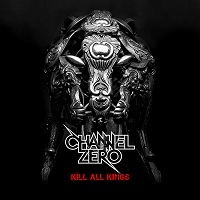CHANNEL ZERO / KILL ALL KINGS<DIGI>