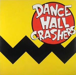 DANCE HALL CRASHERS / ダンス・ホール・クラッシャーズ / DANCE HALL CRASHERS