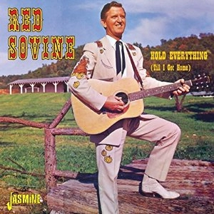 RED SOVINE / レッド・ソヴァイン / HOLD EVERYTHING (TILL I GET HOME)
