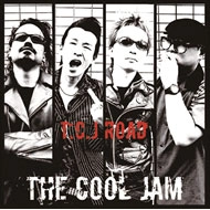 THE COOL JAM / クールジャム / ティーシージェイロード / T.C.J ROAD