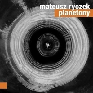 MATEUSZ RYCZEK / PLANETONY