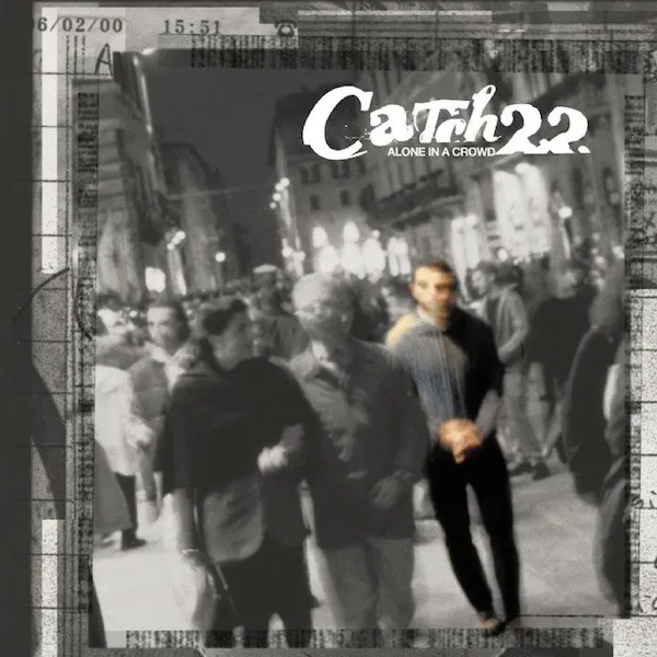 CATCH 22 / キャッチトゥエンティートゥー / ALONE IN A CROWD