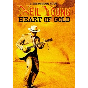 ニール・ヤング/ハート・オブ・ゴールド~孤独の旅路~ / NEIL YOUNG