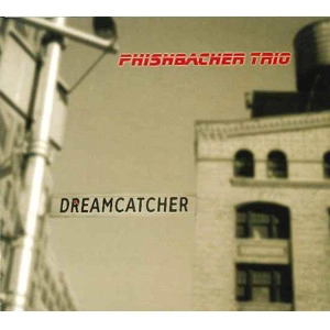 FISCHBACHER TRIO / DREAMCATCHER