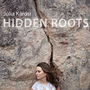 JULIA KAROSI / ユリア・カロシ / HIDDEN ROOTS