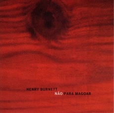 HENRY BURNETT / エンリ・ブルネット / NAO PARA MAGOAR
