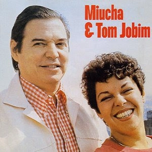MIUCHA & ANTONIO CARLOS JOBIM / ミウシャ&アントニオ・カルロス・ジョビン / MIUCHA & TOM JOBIM